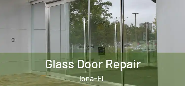  Glass Door Repair Iona-FL